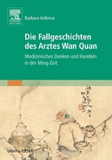 Die Fallgeschichten des Arztes Wan Quan - Volkmar, Barbara