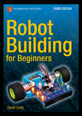 Robot Building for Beginners, Third Edition -  David Cook