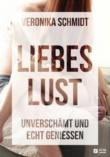 Liebeslust -  Veronika Schmidt