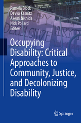 Occupying Disability: Critical Approaches to Community, Justice, and Decolonizing Disability - 