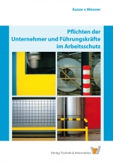 Pflichten der Unternehmer und Führungskräfte im Arbeitsschutz - Kunze, Georg; Meixner, Tankred