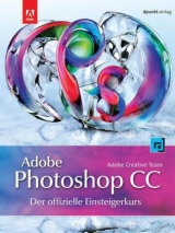 Adobe Photoshop CC – der offizielle Einsteigerkurs