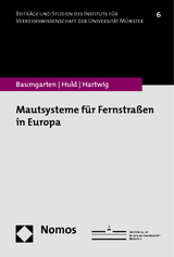 Mautsysteme für Fernstraßen in Europa - Patrick Baumgarten, Tobias Huld, Karl-Hans Hartwig