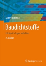 Baudichtstoffe - Manfred Pröbster