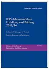 IFRS Jahresabschluss - Erstellung und Prüfung 2013/14 - Holzmayer, Werner; Ley, Ursula; Metzen, Werner