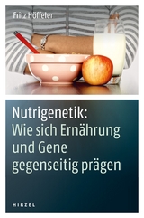 Nutrigenetik: Wie sich Ernährung und Gene gegenseitig prägen - Fritz Höffeler