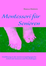 Montessori für Senioren - Bianca Mattern