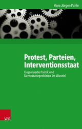 Protest, Parteien, Interventionsstaat -  Hans-Jürgen Puhle