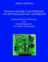 Einfacher Einstieg in die Elektronik mit AVR-Mikrocontroller und BASCOM - Stefan Hoffmann