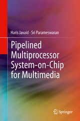 Pipelined Multiprocessor System-on-Chip for Multimedia - Haris Javaid, Sri Parameswaran