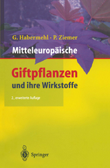 Mitteleuropäische Giftpflanzen und ihre Wirkstoffe - Habermehl, Gerhard; Ziemer, Petra