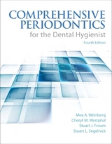 Comprehensive Periodontics for the Dental Hygienist - Weinberg, Mea; Theile, Cheryl; Froum, Stuart; Segelnick, Stuart