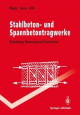 Stahlbeton- und Spannbetontragwerke - Klaus W. Bieger, Jürgen Lierse, Jürgen Roth