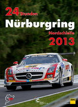 24h Rennen Nürburgring. Offizielles Jahrbuch zum 24 Stunden Rennen auf dem Nürburgring / 24 Stunden Nürburgring Nordschleife 2013 - Ufer, Jörg R; Upietz, Tim