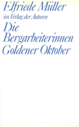 Die Bergarbeiterinnen /Goldener Oktober - Elfriede Müller