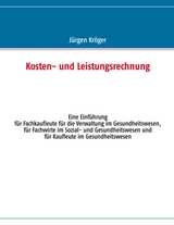 Kosten- und Leistungsrechnung - Jürgen Kröger