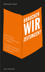 Brauchen wir Zeitungen? - Michael Haller