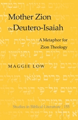 Mother Zion in Deutero-Isaiah - Maggie Low
