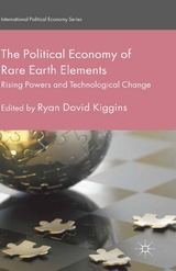 Political Economy of Rare Earth Elements -  Ryan David Kiggins