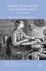 Women, Work and the Victorian Periodical -  Marianne Van Remoortel