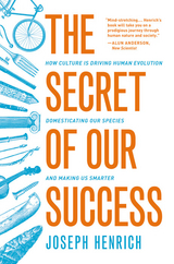 Secret of Our Success -  Joseph Henrich