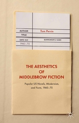 The Aesthetics of Middlebrow Fiction - Tom Perrin