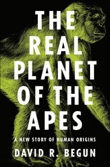 Real Planet of the Apes -  David R. Begun
