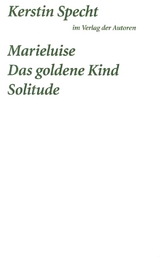 Marielusie / Das goldene Kind / Solitude - Kerstin Specht