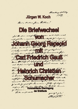 Briefwechsel von Georg Repsold mit Carl F. Gauss und Heinrich C. Schumacher - Jürgen Koch