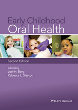 Early Childhood Oral Health -  Joel H. Berg,  Rebecca L. Slayton