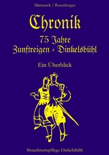 Chronik 75 Jahre Zunftreigen - Dinkelsbühl -  Mattausch,  Rosenberger