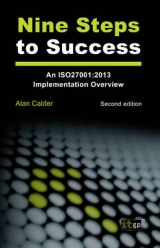 Nine Steps to Success: An ISO 27001 Implementation Overview - Calder, Alan; IT Governance Publishing