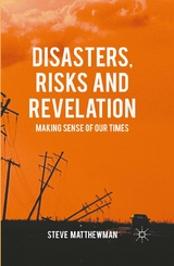 Disasters, Risks and Revelation -  Steve Matthewman