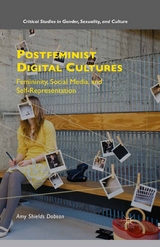 Postfeminist Digital Cultures - Amy Shields Dobson