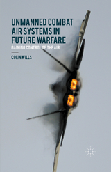 Unmanned Combat Air Systems in Future Warfare - C. Wills