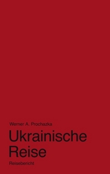 Ukrainische Reise - Werner A. Prochazka