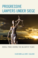 Progressive Lawyers under Siege -  John F. Galliher,  Colin Wark