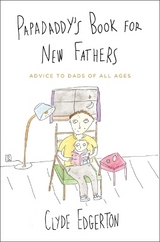 Papadaddy's Book for New Fathers - Edgerton, Clyde