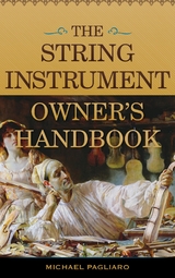 String Instrument Owner's Handbook -  Michael J. Pagliaro