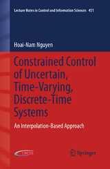 Constrained Control of Uncertain, Time-Varying, Discrete-Time Systems - Hoai-Nam Nguyen