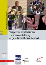 Perspektiven katholischer Erwachsenenbildung im gesellschaftlichen Kontext - 