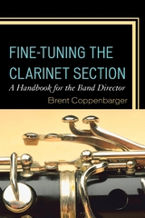 Fine-Tuning the Clarinet Section -  Brent Coppenbarger