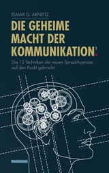 Die geheime Macht der Kommunikation1. - Elmar G. Arneitz