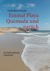 Einmal Playa Quemada und zurück - Guido Block-Künzler
