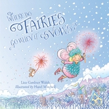 Where Do Fairies Go When It Snows -  Liza Gardner Walsh