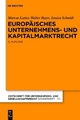 Europäisches Unternehmens- und Kapitalmarktrecht - Marcus Lutter; Walter Bayer; Jessica Schmidt