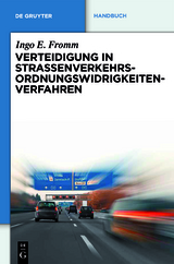 Verteidigung in Straßenverkehrs-Ordnungswidrigkeitenverfahren - Ingo E. Fromm