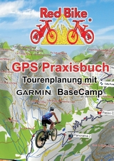 GPS Praxisbuch - Tourenplanung mit Garmin BaseCamp - 