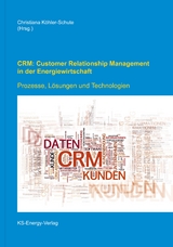 CRM: Customer Relationship Management in der Energiewirtschaft - 