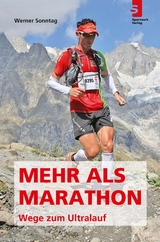 Mehr als Marathon - Wege zum Ultralauf - Werner Sonntag